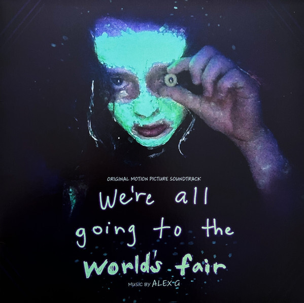 Alex G (2) We're All Going To The World's Fair (Original Motion Picture
