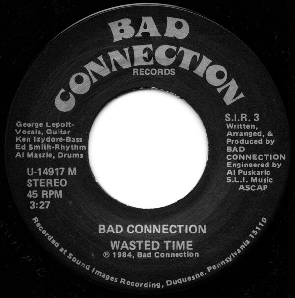 Bad Connection - Wasted Time / (You Can) Still Rock In The U.S.A ...
