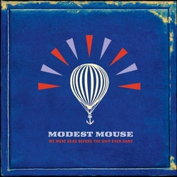 Modest Mouse We Were Dead Before The Ship Even Sank 180GM VINYL 2 LP g/f