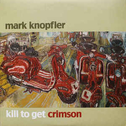 Mark Knopfler Kill To Get Crimson 180 gm vinyl 2 LP