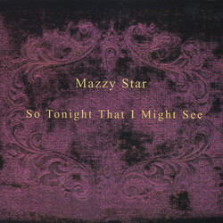 Mazzy Star So Tonight That I Might See 180gm vinyl LP