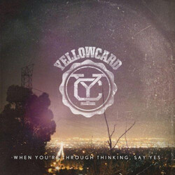 Yellowcard When You're Through Thinking, Say Yes vinyl LP 