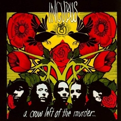 Incubus Crow Left Of The Murder reissue 180gm vinyl 2 LP g/f sleeve