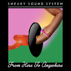 Sneaky Sound System From Here To Anywhere