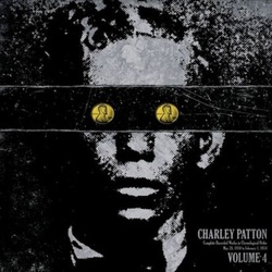 Charley Patton Complete Recorded Works In Chronological Order vol. 4 vinyl LP 