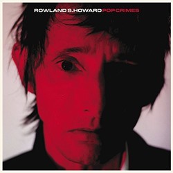 Rowland S Howard Pop Crimes US vinyl LP DINGED/CREASED SLEEVE