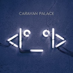 Caravan Palace Robot Face <Iº_ºI> vinyl 2 LP