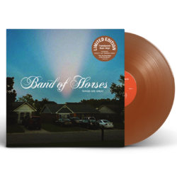 Band Of Horses Things Are Great indie limited TRANSPARENT RUST vinyl LP