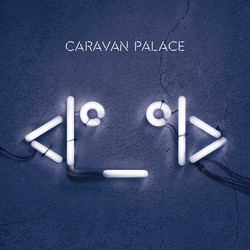 Caravan Palace Robot Face <Iº_ºI> vinyl 2 LP