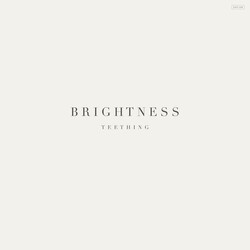 Brightness Teething Vinyl LP