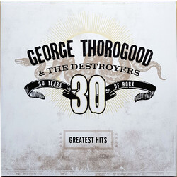 George Thorogood & Destroyers Greatest Hits 30 Years Of Rock vinyl 2 LP