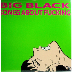 Big Black Songs About Fucking vinyl LP + download