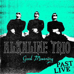 Alkaline Trio Good Mourning (Past Live)