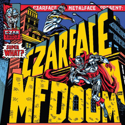 Czarface & MF Doom Super What? vinyl LP