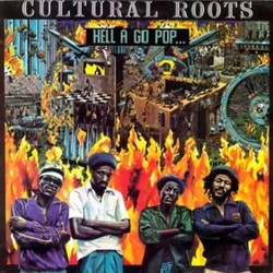 Cultural Roots Hell A Go Pop vinyl LP