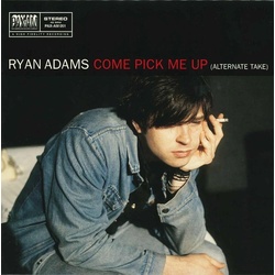 Ryan Adams Come Pick Me Up / When The Rope Gets Tight RSD only 7"