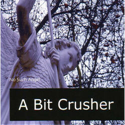 A Bit Crusher No Such Angel The B-Side 45 rpm WHITE vinyl 7" inch 