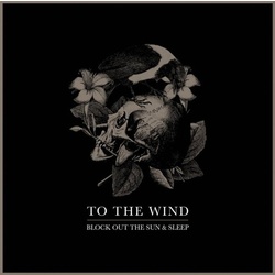 To The Wind Block Out The Sun & Sleep limited COLOUR vinyl LP +d/load 