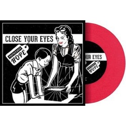 Close Your Eyes Prepackaged Hope RSD exclusive RED vinyl 7" 