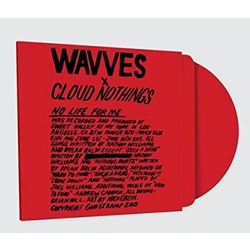 Wavves & Cloud Nothings No Life For Me coloured vinyl LP + download 