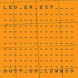 Led Er Est Dust On Common vinyl LP 