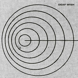 Deaf Wish Deaf Wish
