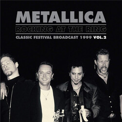 Metallica Rocking At The Ring Classic Festival Broadcast 1999 Vol. 2 vinyl 2 LP