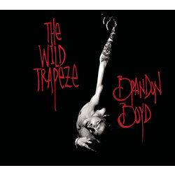 Brandon Boyd The Wild Trapeze Limited 10th Anniversary vinyl LP