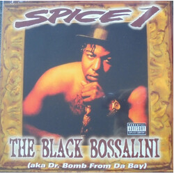 Spice 1 The Black Bossalini (aka Dr. Bomb From Da Bay)