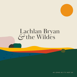 Lachlan Bryan And The Wildes As Long As Its Not Us vinyl LP