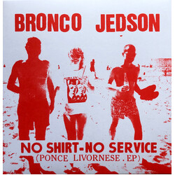 Bronco Jedson No Shirt No Service RED GREEN CLEAR 7" vinyl 2 EP 45RPM