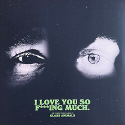 Glass Animals I Love You So F***ing Much.