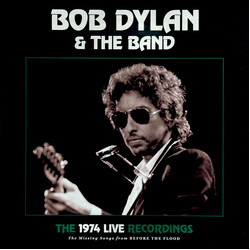 Bob Dylan / The Band The 1974 Live Recordings (The Missing Songs From Before The Flood) VINYL 3 LP
