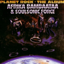 Afrika Bambaataa & Soulsonic Force Planet Rock - The Album