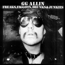 G.G. Allin Freaks, Faggots, Drunks & Junkies  vinyl LP