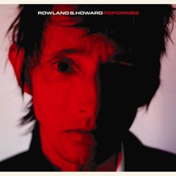 Rowland S. Howard Pop Crimes EU limited edition RED vinyl LP