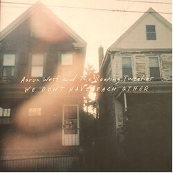 Aaron West And The Roaring Twenties We Don't Have Each Other VINYL LP