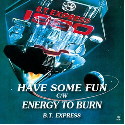 B.T. Express Have Some Fun / Energy To Burn Vinyl