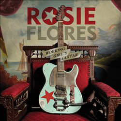 Rosie Flores Working Girls Guitar vinyl LP + download