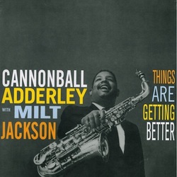 Cannonball Adderley & Milt Jackson Things Are Getting Better vinyl LP