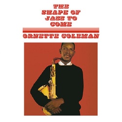 Ornette Coleman The Shape Of Jazz To Come reissue 180gm vinyl LP