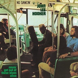 John Lee Hooker Never Get Out Of These Blues Alive MOV 180gm vinyl LP
