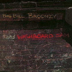 Big Bill Broonzy & Washboard Sam Big Bill Broonzy And Washboard Sam