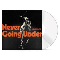 Circa Waves Never Going Under Indie Exclusive WHITE VINYL LP