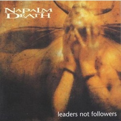 Napalm Death Leaders Not Followers