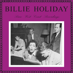 Billie Holiday Rare West Coast Recordings