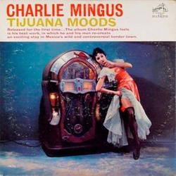 Charles Mingus Tijuana Moods vinyl LP