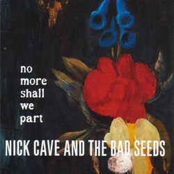 Nick Cave & The Bad Seeds No More Shall We Part VINYL 2 LP