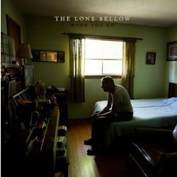 Lone Bellow When You Go RSD limited edition translucent blue vinyl 7"