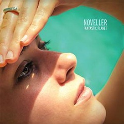 Noveller Fantastic Planet vinyl LP 